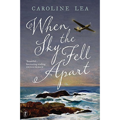 When the Sky Fell Apart By Caroline Lea