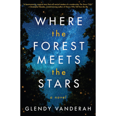 Where the Forest Meets the Stars By Glendy Vanderah