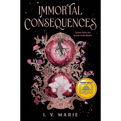 Immortal Consequences By I.V. Marie