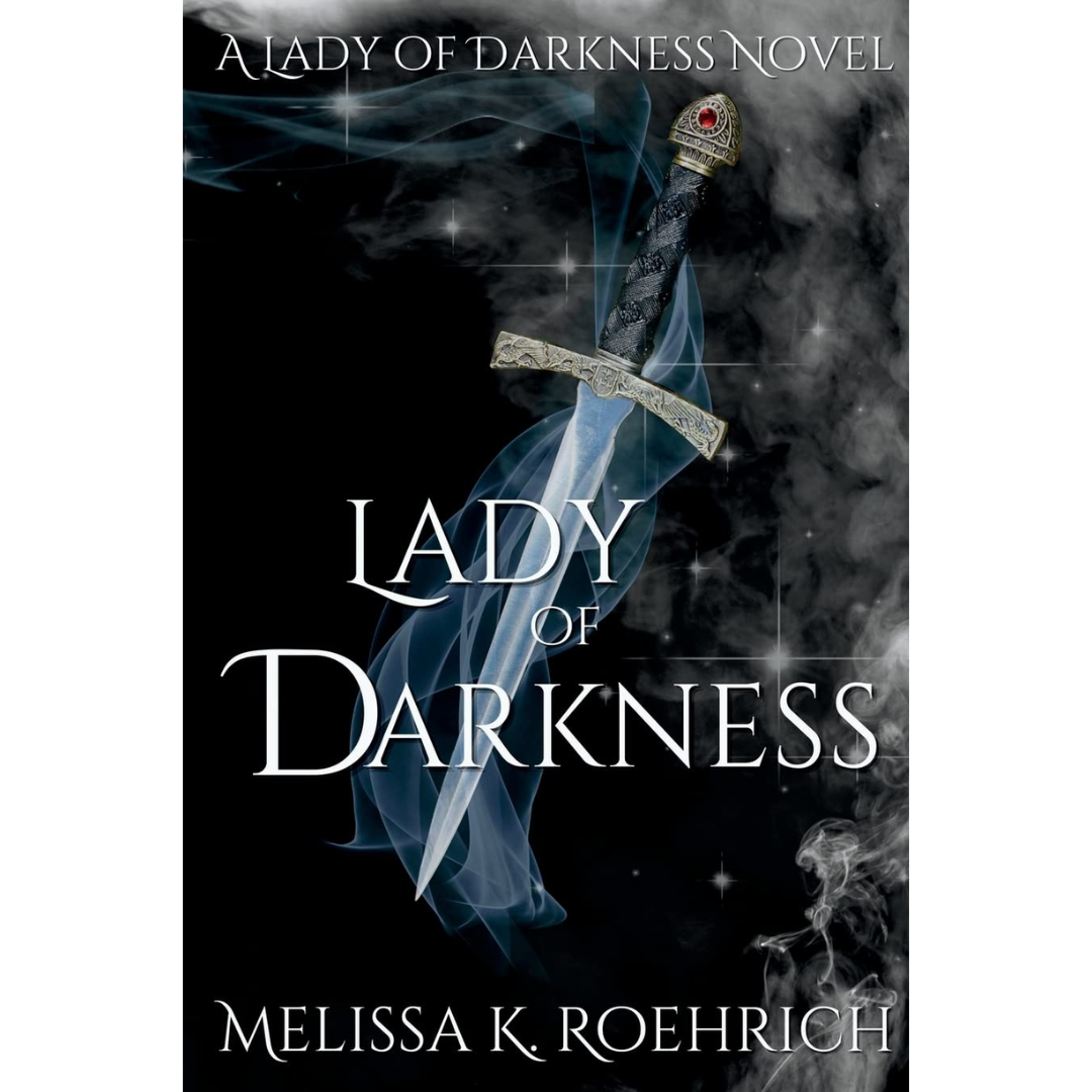 Lady of Darkness By Melissa K. Roehrich