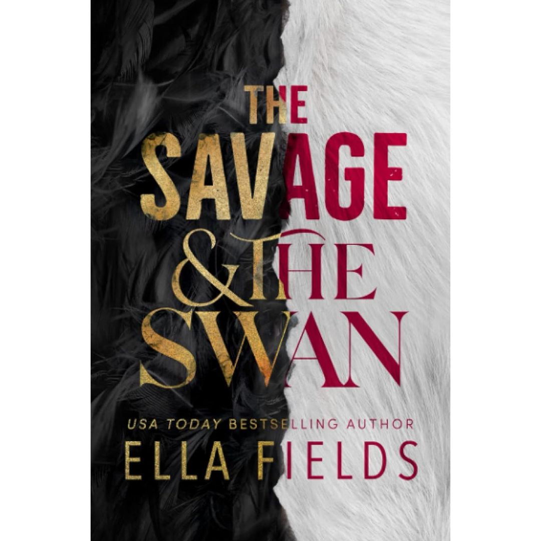 The Savage and the Swan By Ella Fields