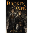 Broken Web By Lori M. Lee