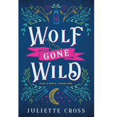 Wolf Gone Wild By Juliette Cross