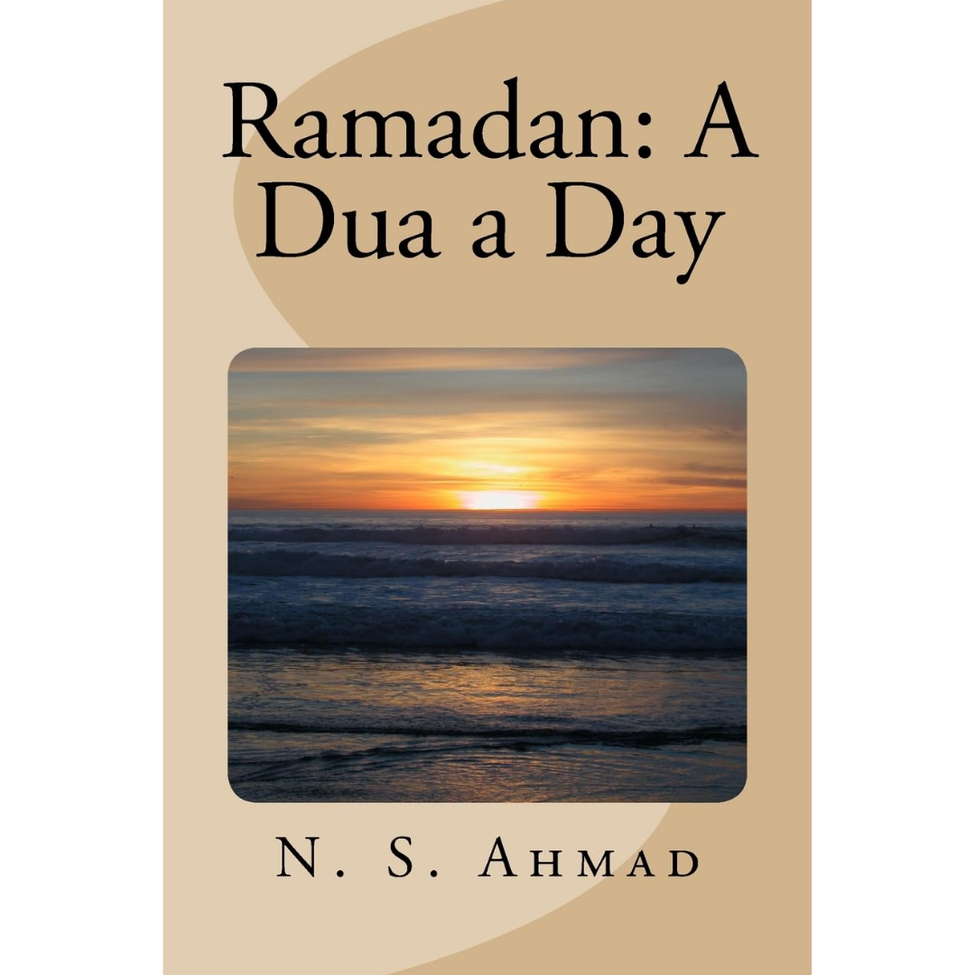 Ramadan A Dua a Day By N.S. Ahmad