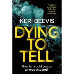 Dying To Tell By Keri Beevis