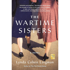 The Wartime Sisters By Lynda Cohen Loigman