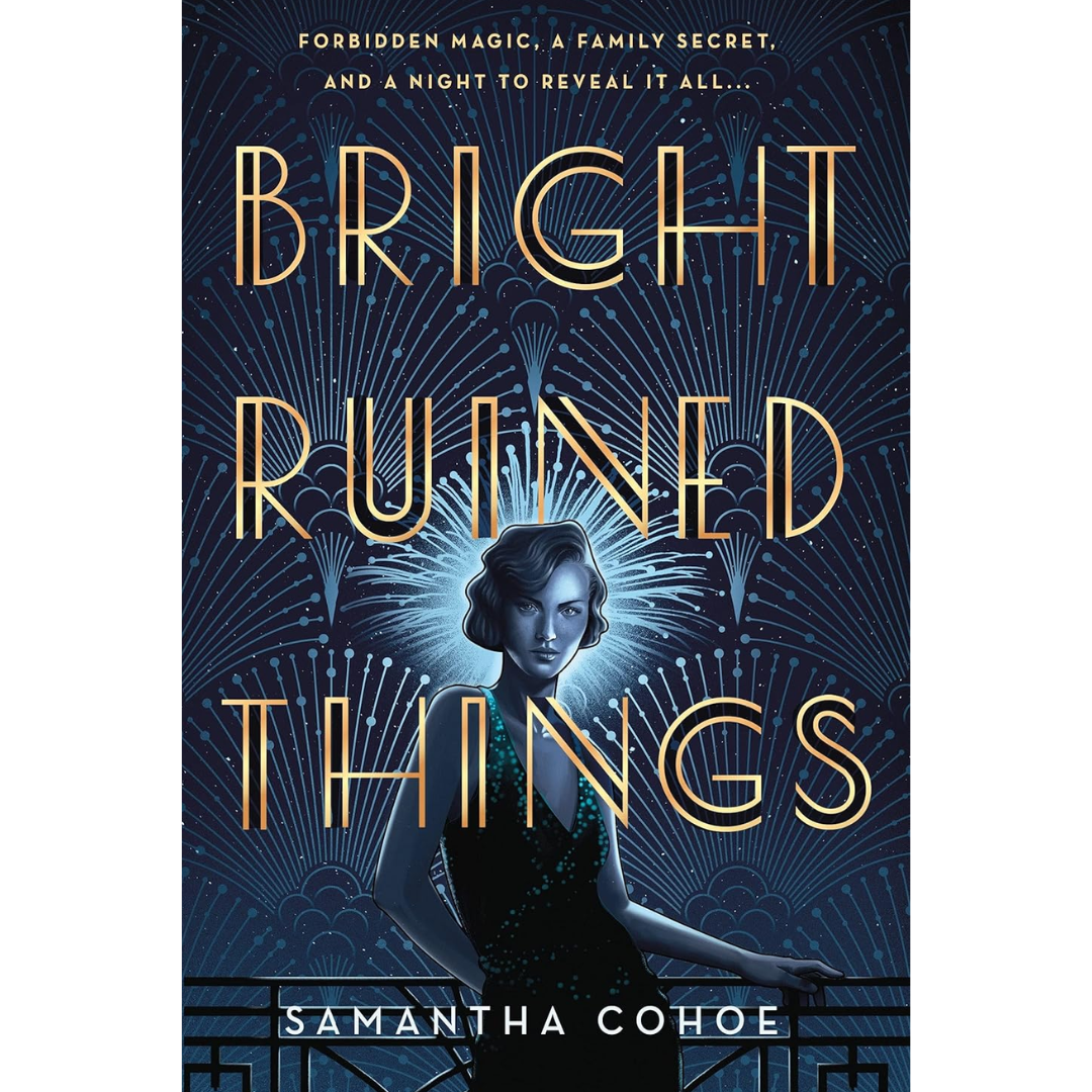 Bright Ruined Things By Samantha Cohoe