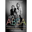The Story of ABBA: Melancholy Undercover By Jan Gradvall