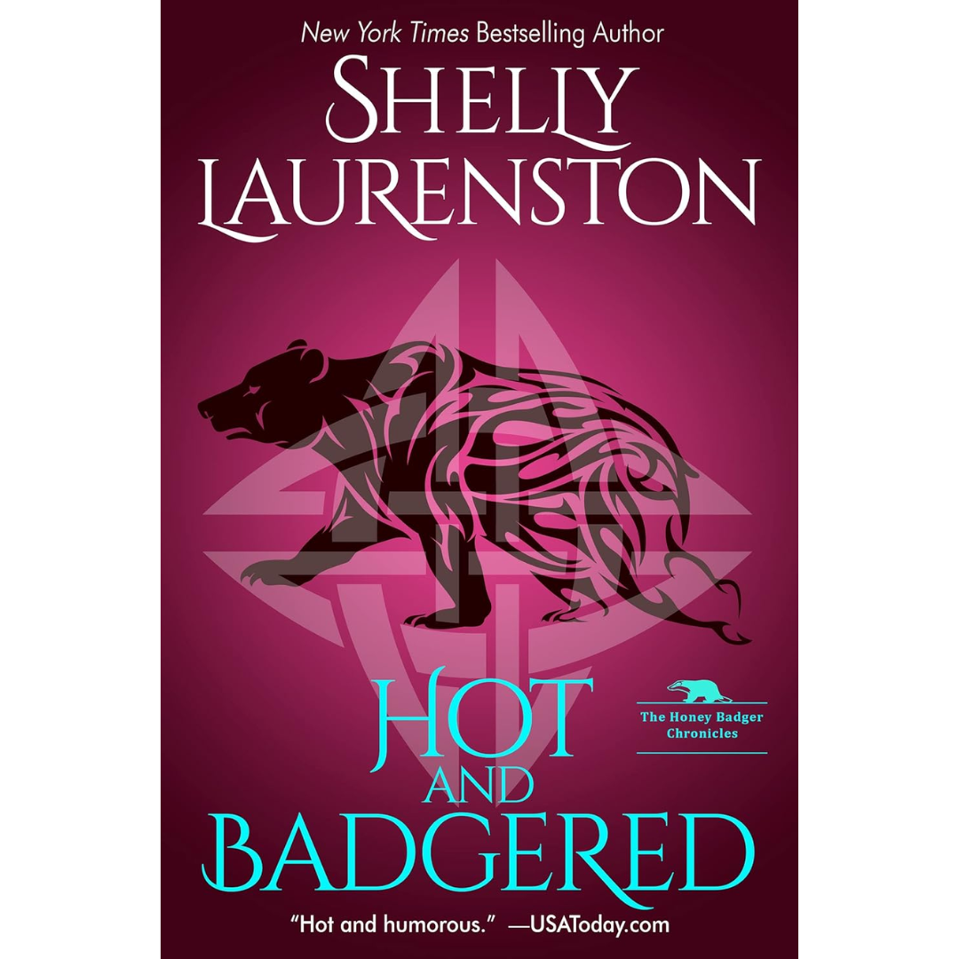 Hot and Badgered By Shelly Laurenston