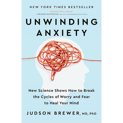Unwinding Anxiety By Judson Brewer