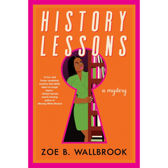History Lessons By Zoe B. Wallbrook