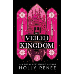 The Veiled Kingdom By Holly Renee