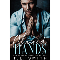 Chained Hands By T.L. Smith
