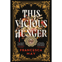 This Vicious Hunger By Francesca May