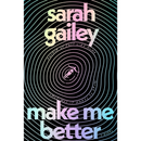 Make Me Better By Sarah Gailey