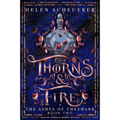 Thorns & Fire By Helen Scheuerer