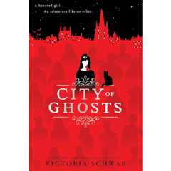 City of Ghosts By Victoria E. Schwab