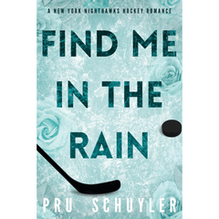 Find Me in the Rain By Pru Schuyler