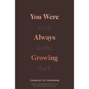 You Were Always Growing By Charlotte Freeman