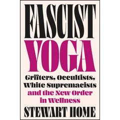 Fascist Yoga By Stewart Home