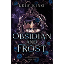 OBSIDIAN AND FROST By Leia King