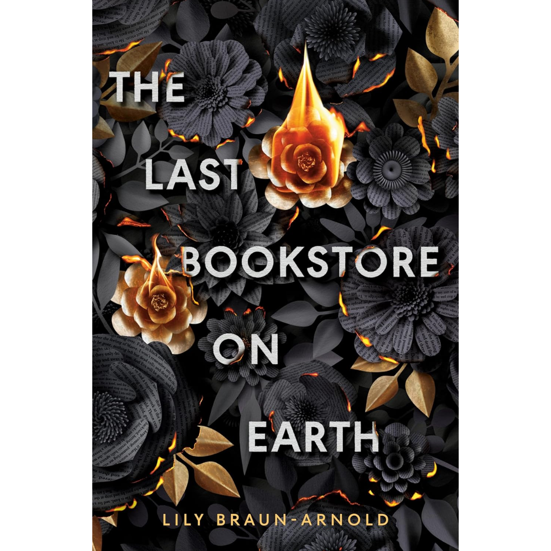 The Last Bookstore on Earth By Lily Braun-Arnold