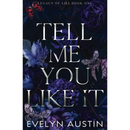 Tell Me You Like It By Evelyn Austin