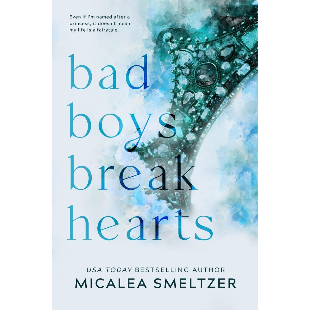 Bad Boys Break Hearts By Micalea Smeltzer