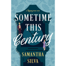 Sometime This Century By Samantha Silva