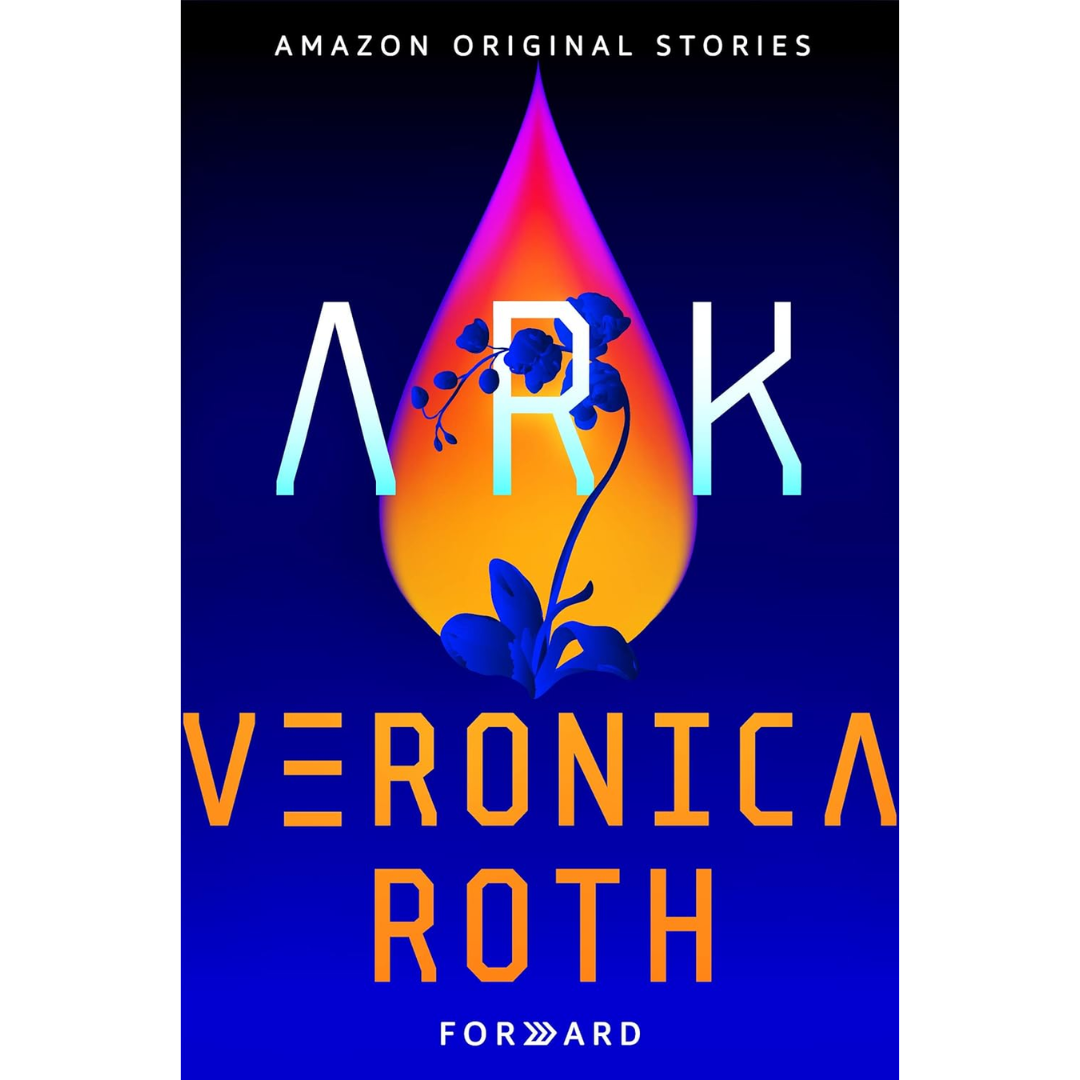 Ark By Veronica Roth