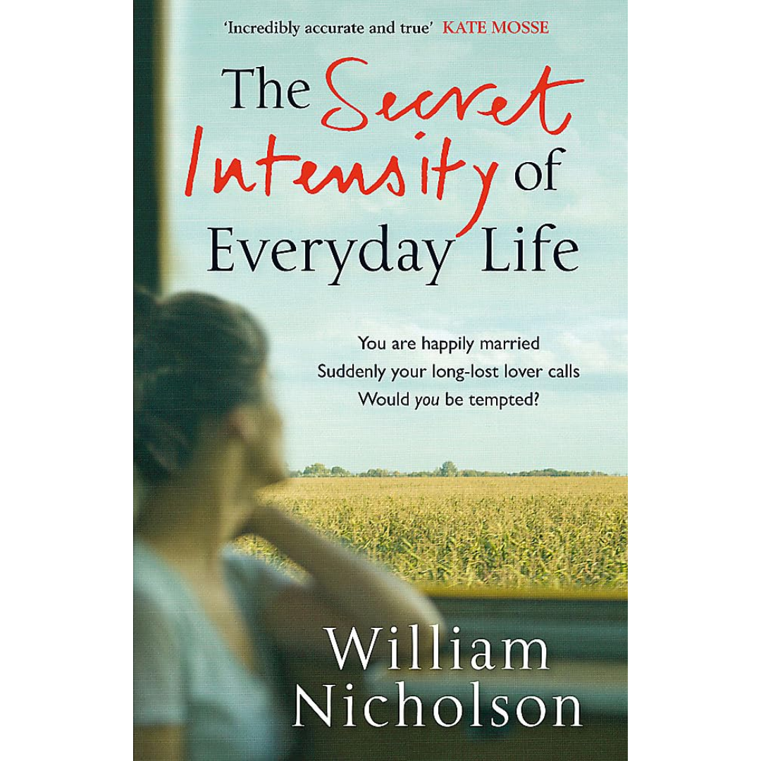 The Secret Intensity of Everyday Life By William Nicholson