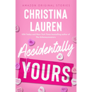 Accidentally Yours By Christina Lauren