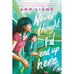 Never Thought I'd End Up Here By Ann Liang