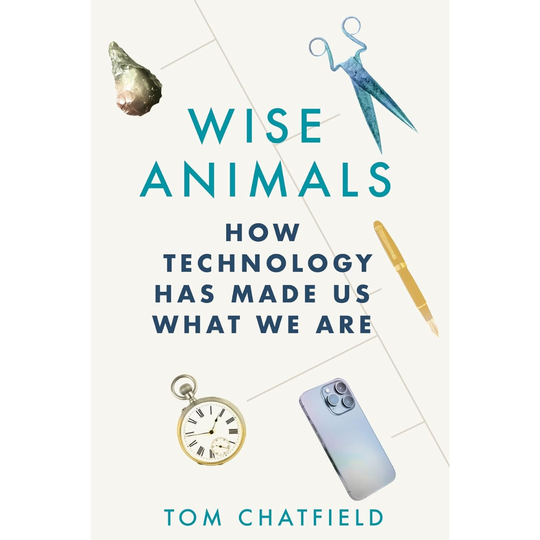 Wise Animals By Tom Chatfield