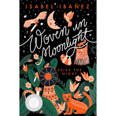 Woven in Moonlight By Isabel Ibañez