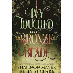 Ivy Touched and Bronze Blade By Shannon Mayer