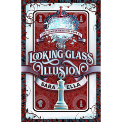 The Looking-Glass Illusion By Sara Ella