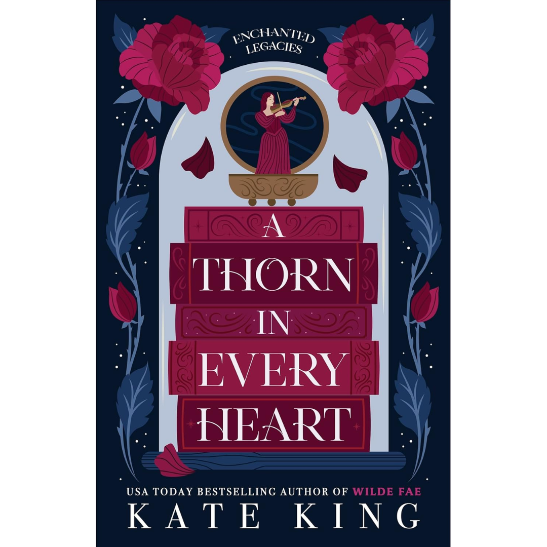 A Thorn in Every Heart By Kate King
