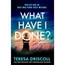 What Have I Done? By Teresa Driscoll