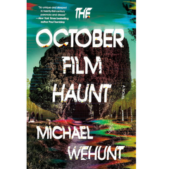 The October Film Haunt By Michael Wehunt