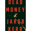 Dead Money By Jakob Kerr
