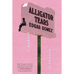 Alligator Tears By Edgar Gomez