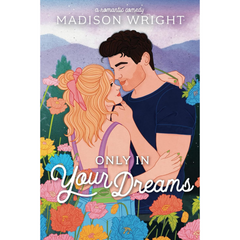 Only in Your Dreams By Madison Wright