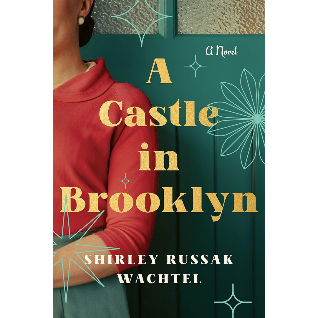 A Castle in Brooklyn By Shirley Russak Wachtel