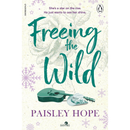 Freeing the Wild By Paisley Hope