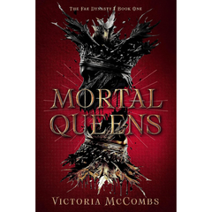 Mortal Queens By Victoria McCombs