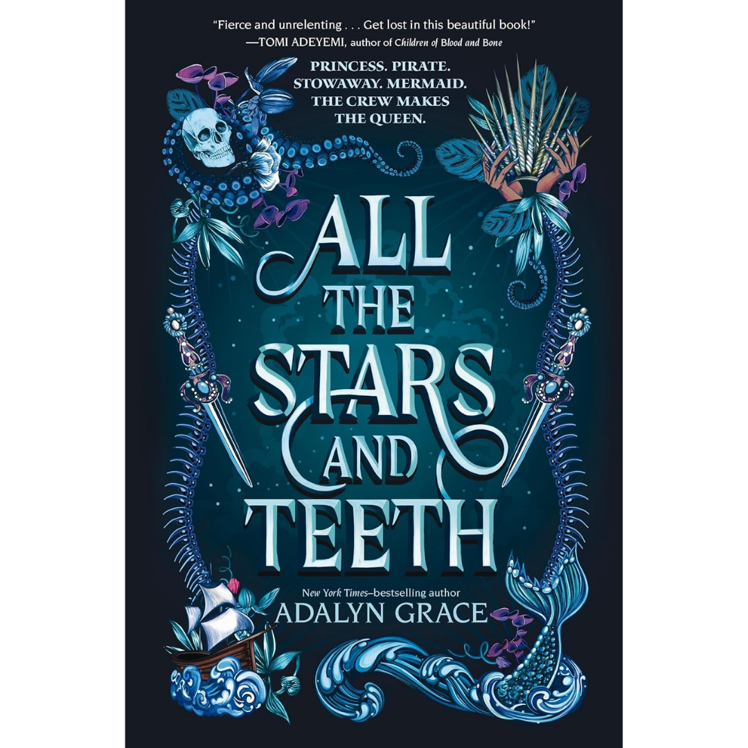 All the Stars and Teeth By Adalyn Grace