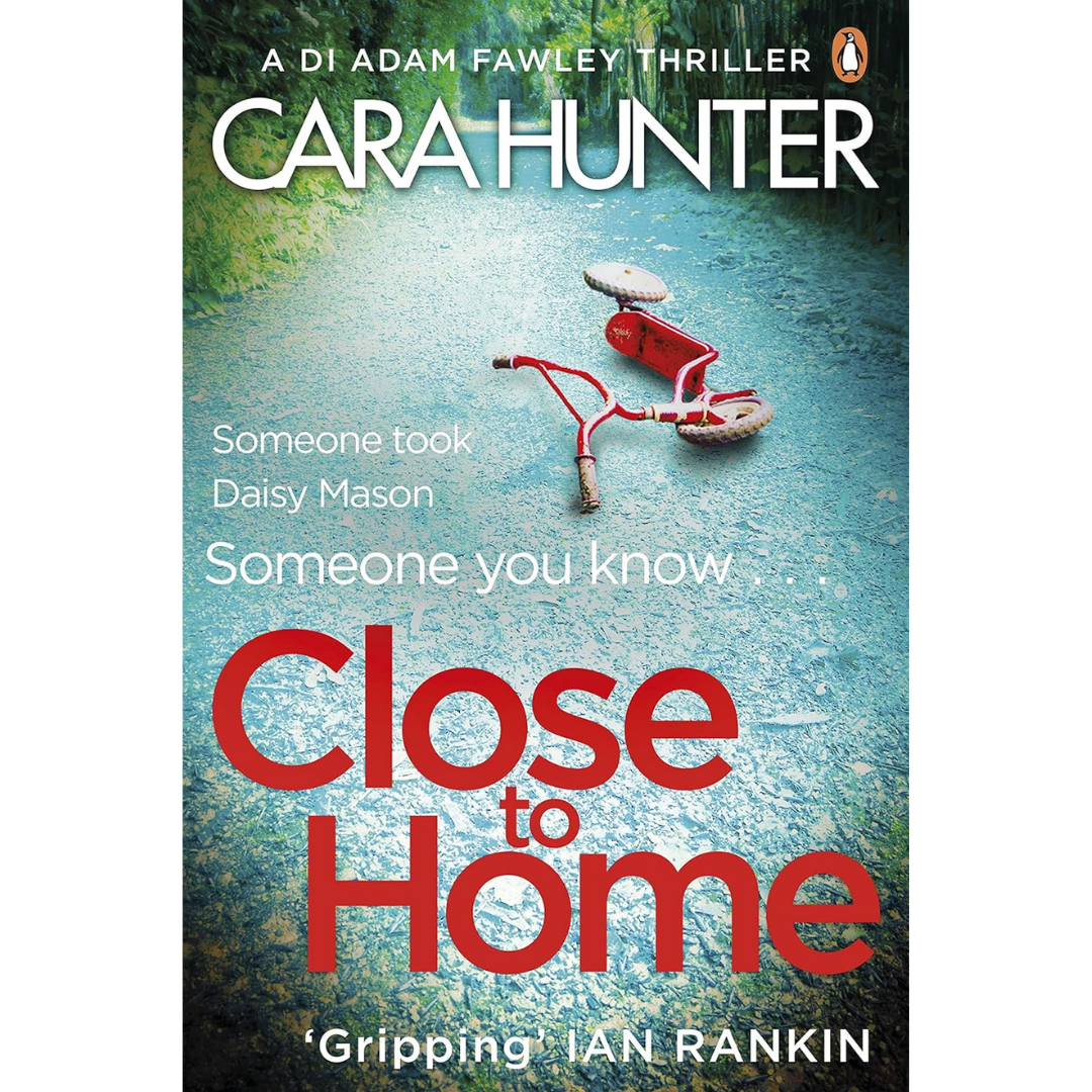 Close to Home By Cara Hunter