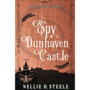 A Spy at Dunhaven Castle By Nellie H. Steele
