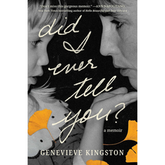 Did I Ever Tell You By Genevieve Kingston